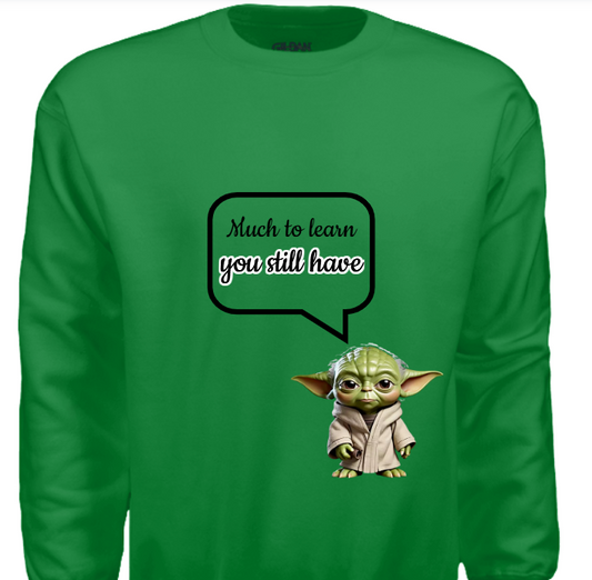 Yoda's "Much To Learn" Sweatshirt